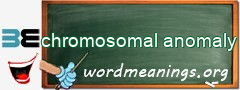 WordMeaning blackboard for chromosomal anomaly